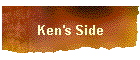 Ken's Side