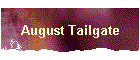August Tailgate