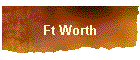 Ft Worth