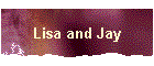 Lisa and Jay