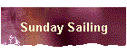 Sunday Sailing