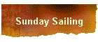 Sunday Sailing