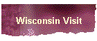 Wisconsin Visit