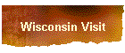 Wisconsin Visit